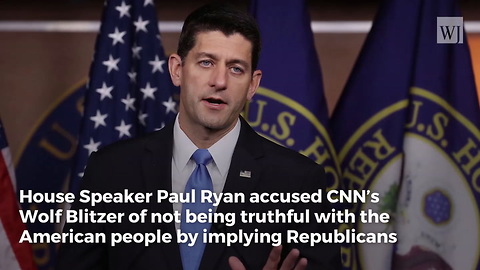 After CNN's Wolf Blitzer Blames Republicans for Gov't Shutdown, Paul Ryan Sets Him Straight