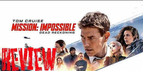 Mission- Impossible - Dead Reckoning Movie Review