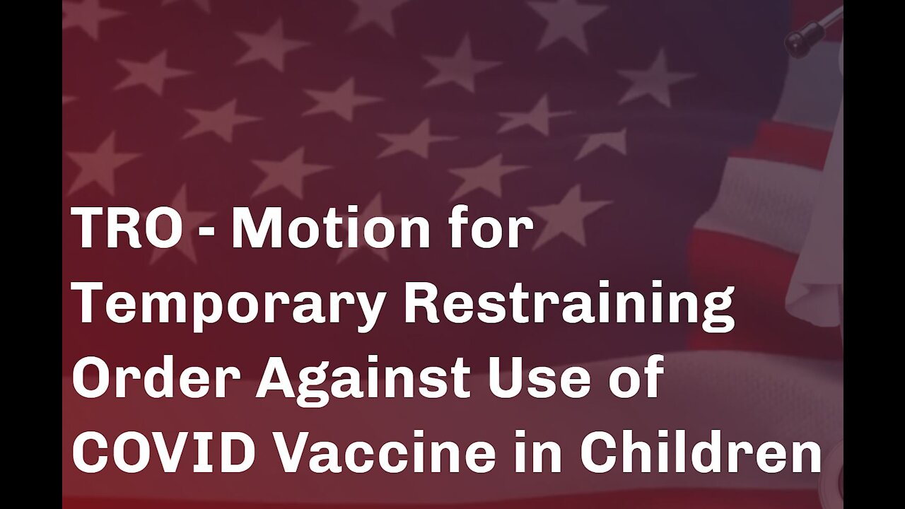 TRO - Motion for Temporary Restraining Order Against Use of COVID Vaccine in Children