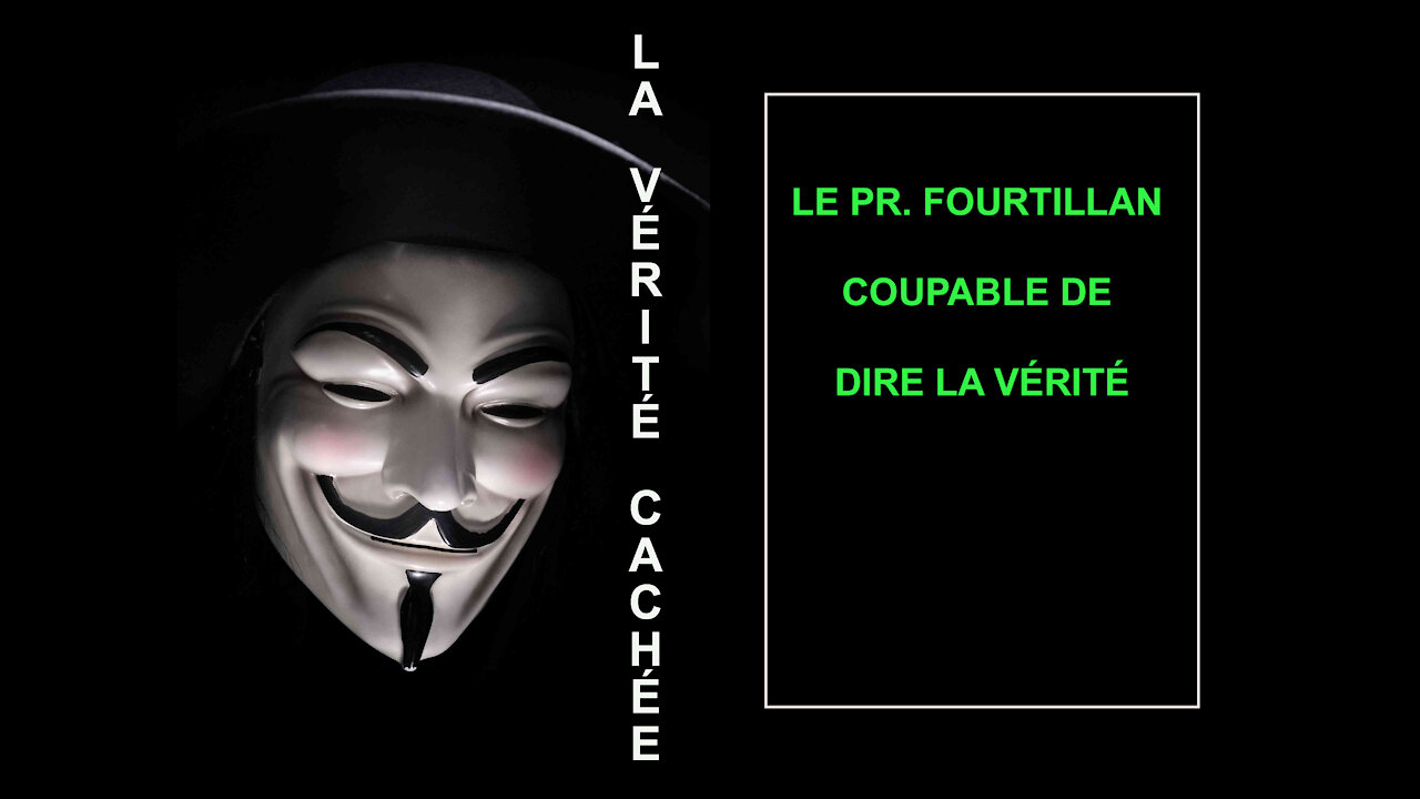 LA VÉRITÉ CACHÉE | Le Pr Fourtillan coupable de dire la vérité !