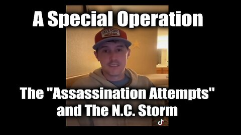 Derek Johnson a Special Operation - the "Assassination Attempts" and The N.C. Storm