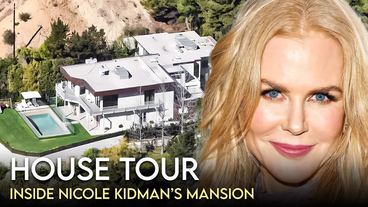 Nicole Kidman | House Tour | $5 Million Los Angeles Mansion & More