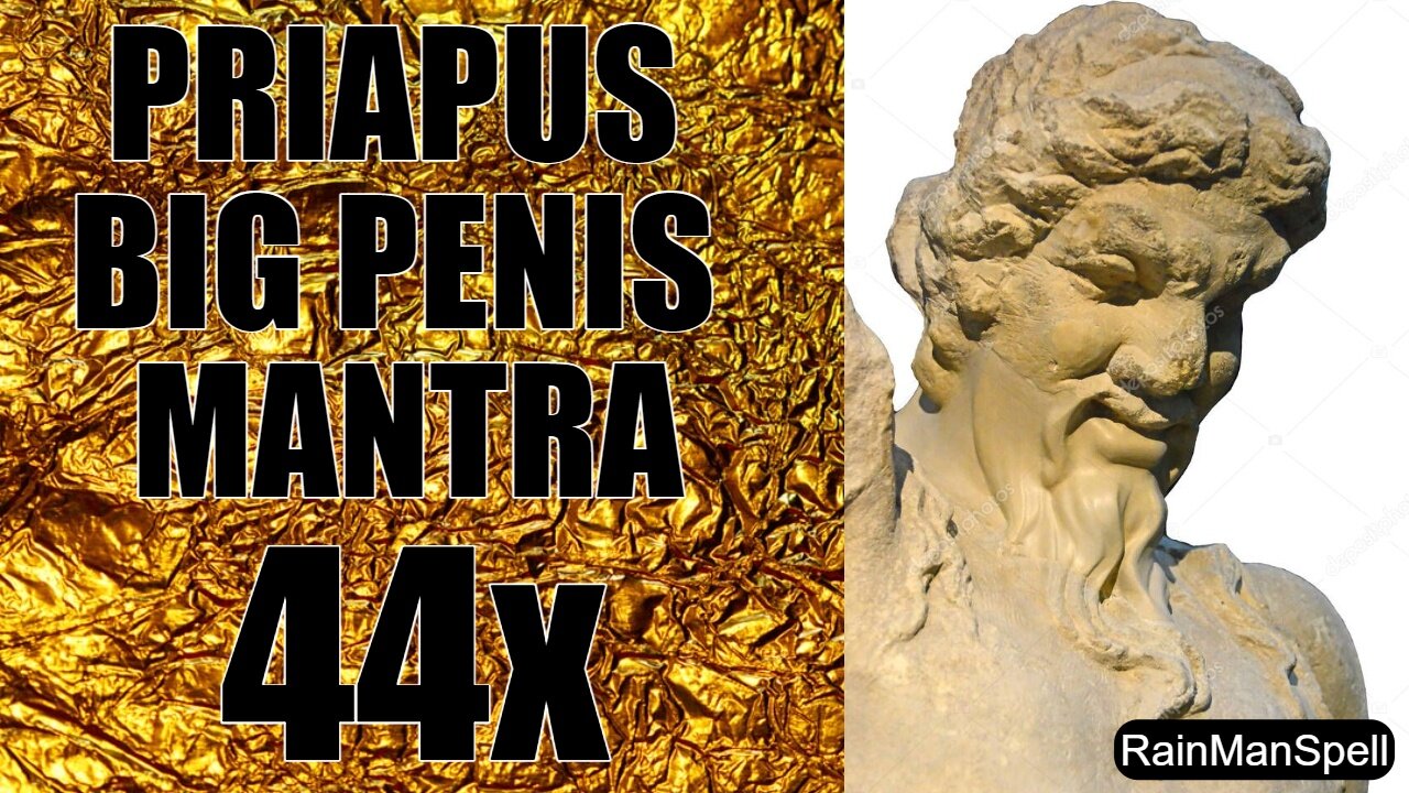 BIG THICK PENIS SUBLIMINAL - 44x MANTRA - GOD PRIAPUS POWER SPELL