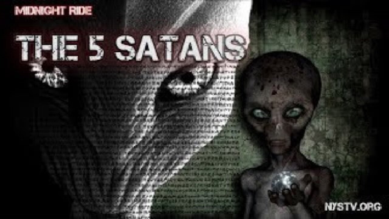 Midnight Ride: The Five Satans who seek to DESTROY HUMANS and ANGELS (Sep 22, 2019)