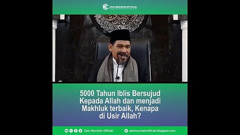 Mengapa Allah Mengusir Iblis dari Syurga - Ustadz Zein Muchsin