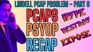 PART 8 - Lindel PCAP Program - HYPE? DESTROY? EXPOSE! Deeper Dive!