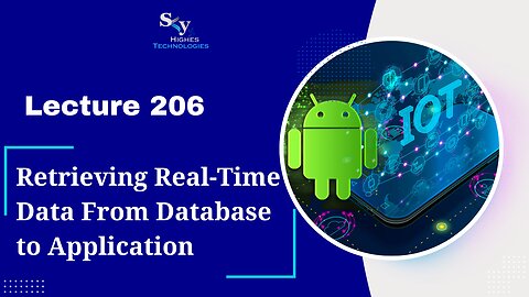 206. Retrieving Real-Time Data From Database to Application | Skyhighes | Android Development