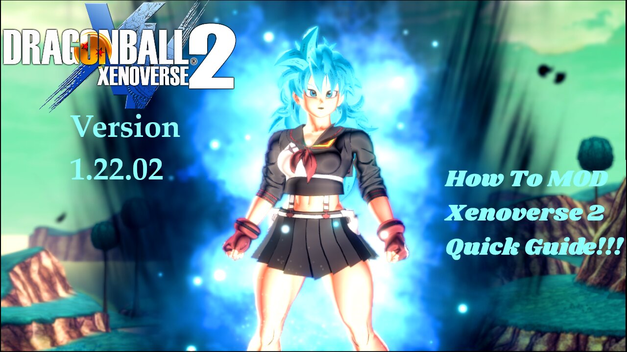 Quick & Easy Tutorial How To Mod Xenoverse 2 Version 1.22.02 - Any Version (2025)