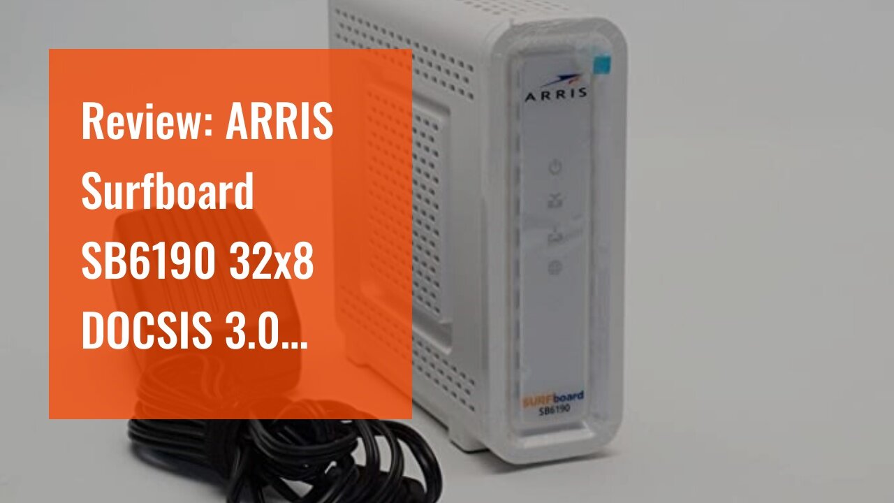 Review: ARRIS Surfboard SB6190 32x8 DOCSIS 3.0 Cable Modem with 1.4 Gbps Download and 262 Uploa...