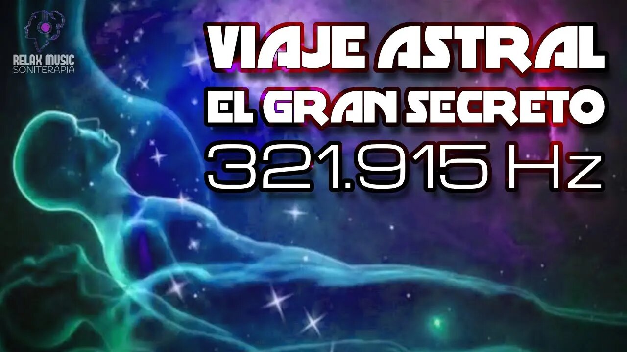 ACTIVACIÓN DMT 321.915 Hz 🌀 VIAJES ASTRALES 💫 VIAJES A SU INTERIOR - Musica Relajante y Meditacion