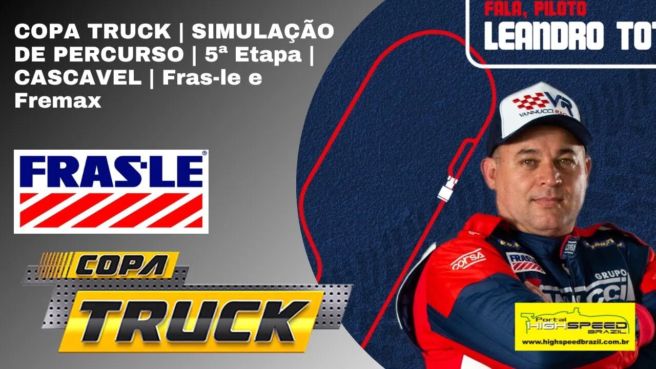 COPA TRUCK | SIMULAÇÃO DE PERCURSO | LEANDRO TOTTI | 5ª Etapa | CASCAVEL | FRAS-LE E FREMAX