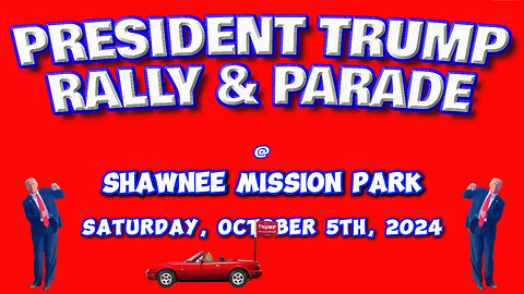 President Trump Rally & Parade At Shawnee Mission Park - Saturday October 5th, 2024