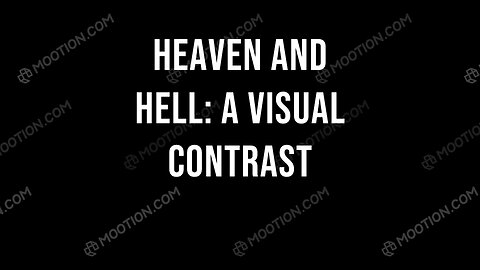 Heaven and Hell: A Visual Contrast