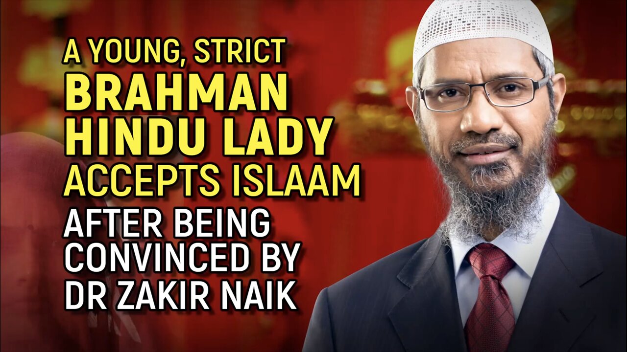 A Young, Strict BRAHMIN HINDU Lady Accepts ISLAM after being Convinced by Dr Zakir Naik