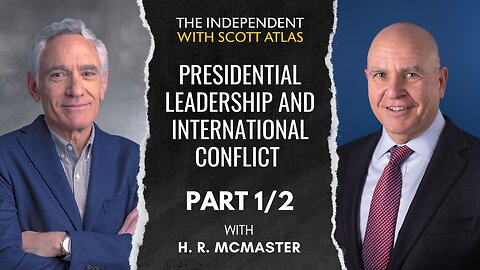 H. R. McMaster: Presidential Leadership and International Conflict | Ep. 35 | PART 1/2