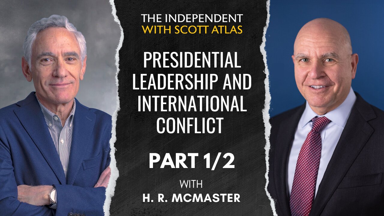 H. R. McMaster: Presidential Leadership and International Conflict | Ep. 35 | PART 1/2