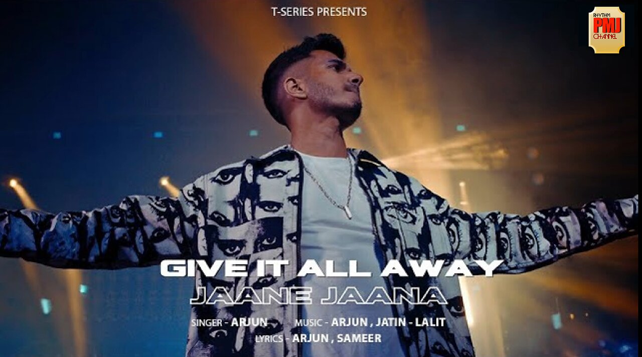 Give It All Away - Jaane Jaana (Official Music Video) : Arjun | New Hindi Song