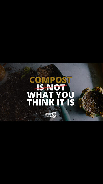 Compost Is Not What You Think It Is