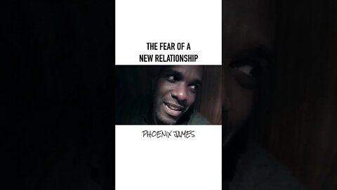 Phoenix James #phoenixjames #new #relationships #dating #love #fear #intimacy #meetingpeople #change