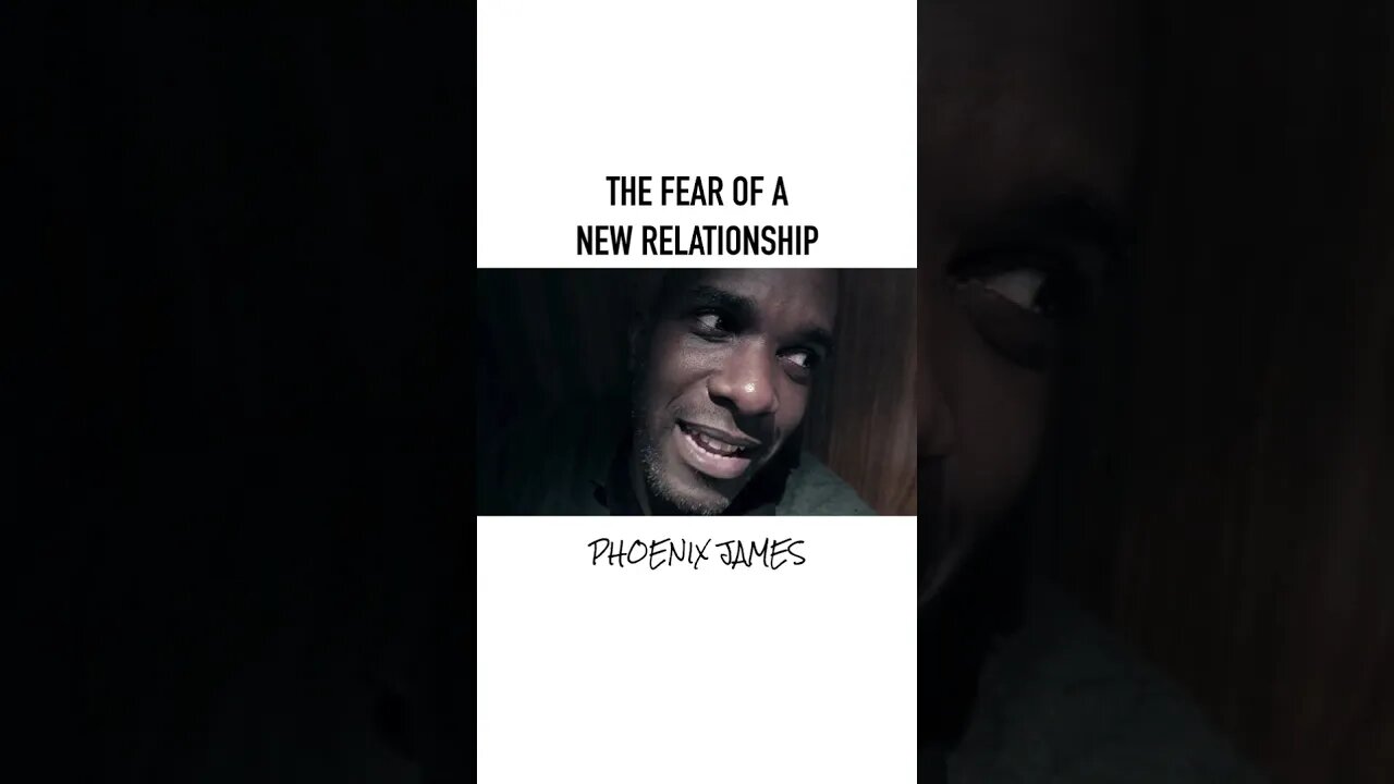 Phoenix James #phoenixjames #new #relationships #dating #love #fear #intimacy #meetingpeople #change