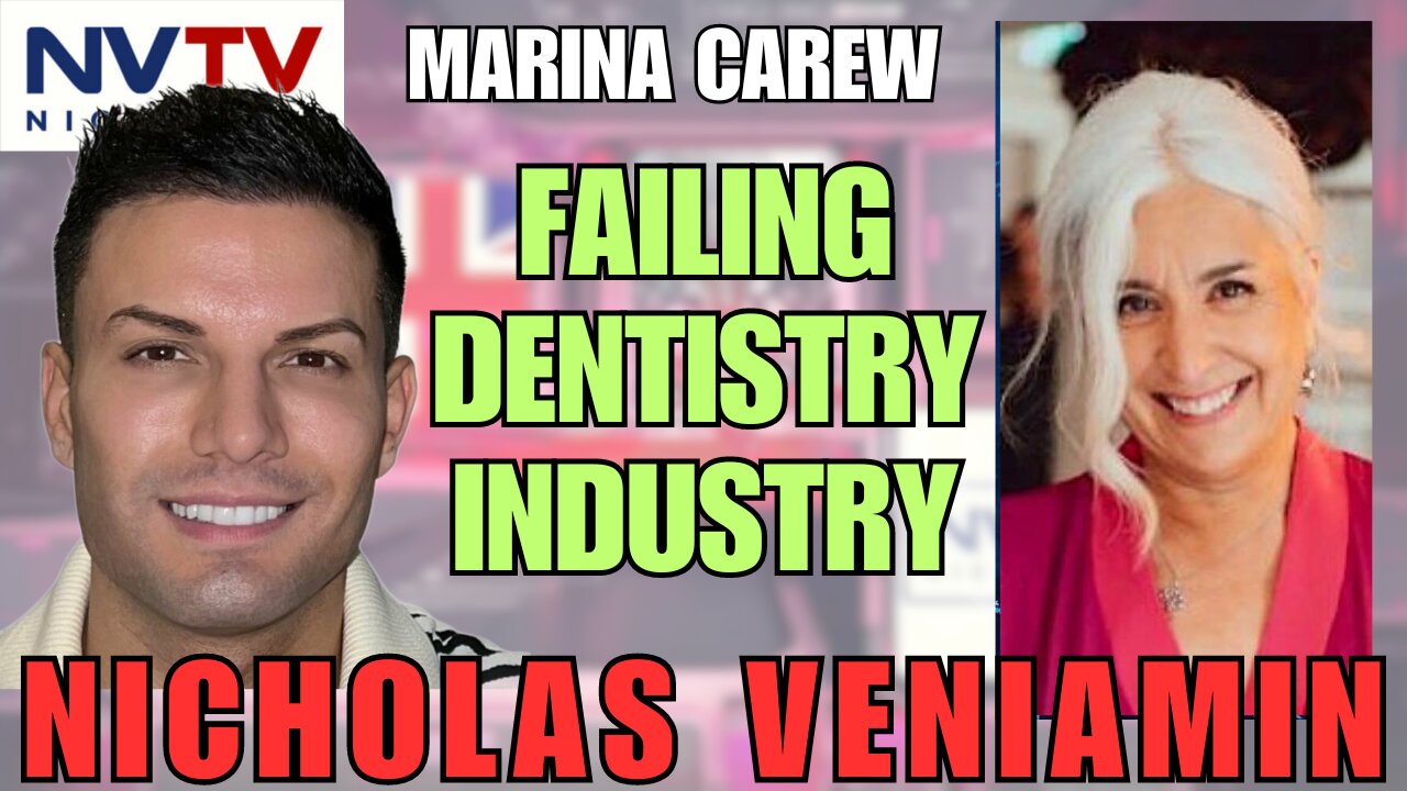 Failed Dentistry Industry Discussed with Nicholas Veniamin & Marina Carew