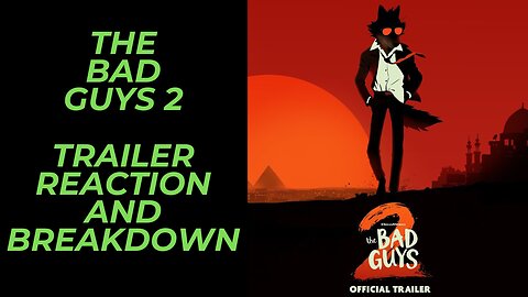 Wait There is The Bad Guys 2 Coming??? Trailer Reaction & Thoughts