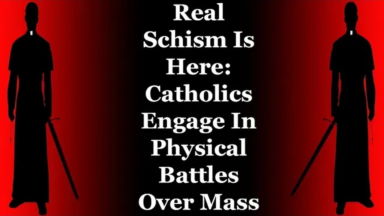 Real Schism Is Here: Catholics Engage In Physical Battles Over Mass