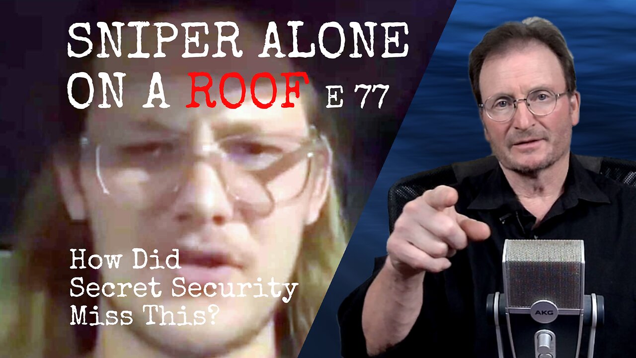 SNIPER ON THE ROOF / How Did The Secret Service Miss This? E 77