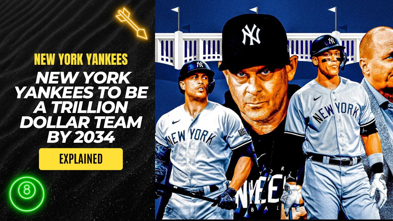 Why The New York Yankees Will Be A TRILLION Dollar Team By 2034