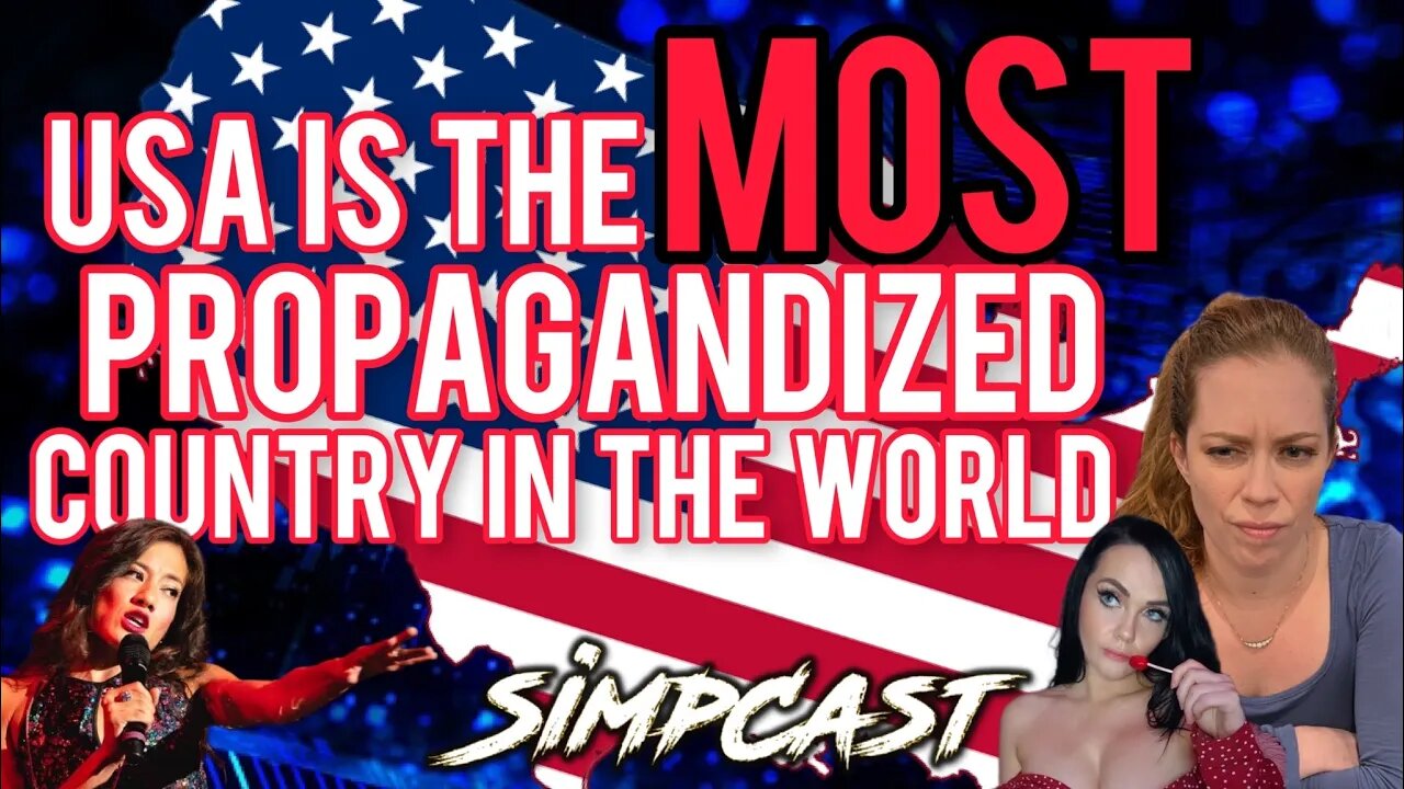 Is The USA The Most Propagandized Country In The World?! SimpCast with Chrissie Mayr, Lila Hart