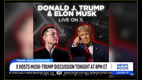 X HOSTS MUSK-TRUMP DISCUSSION TONIGHT AT 8PM ET