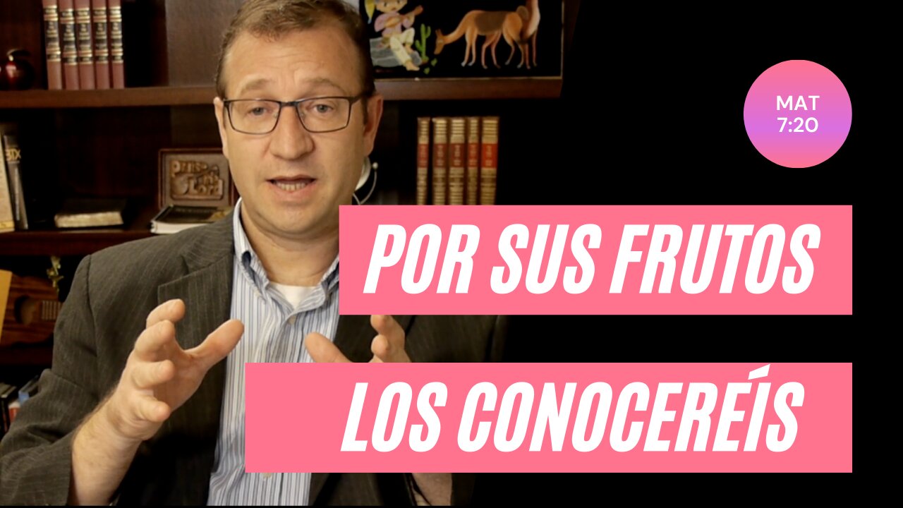 Por Sus Frutos Los Conocereís