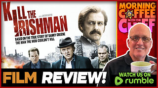 Morning Coffee with The Chief | KILL THE IRISHMAN (2011) w/ guest John Baylis