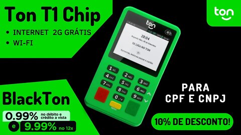 Ton T1 Chip, a máquina mais acessível que não precisa de celular! BlackTon, as melhores taxas!