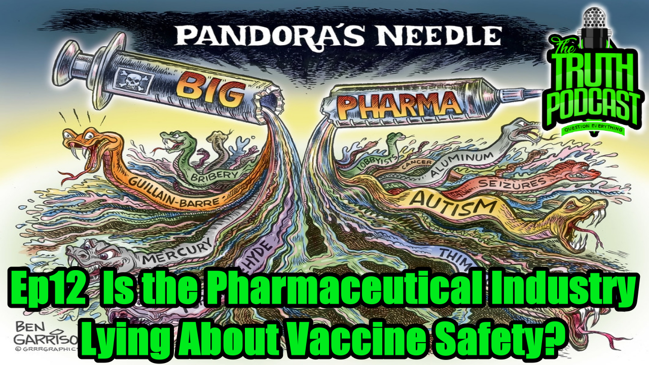 Is The Pharmaceutical Industry Lying about Vaccine Safety?