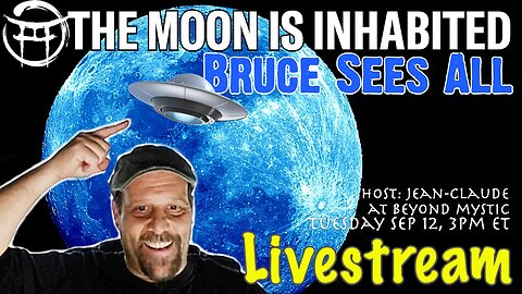 🔴LIVESTREAM:THE MOON IS INHABITED WITH BRUCE SEES ALL & Jean-Claude@BeyondMystic