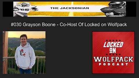 The Jacksonian Episode #030 Grayson Boone Co host of Locked on Wolfpack