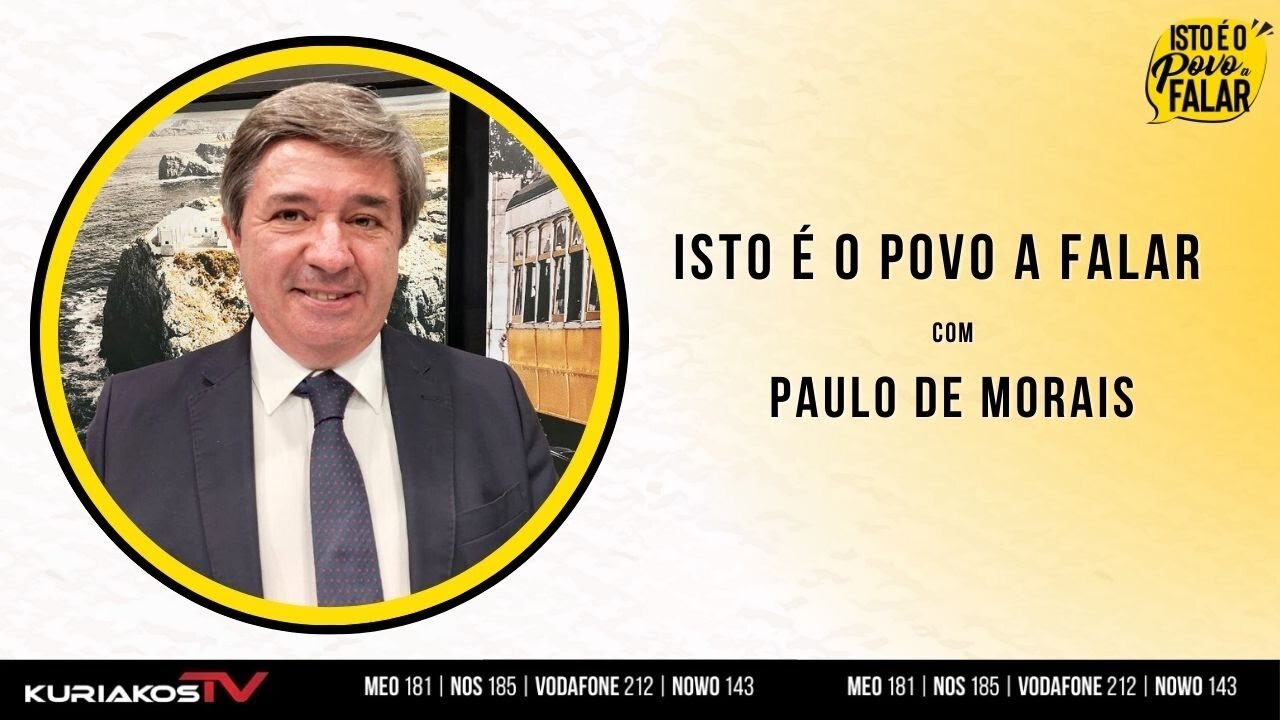 📢💥PAULO DE MORAIS - UM PORTUGAL REFÉM💥📢