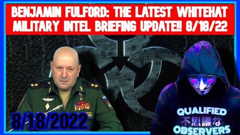 BENJAMIN FULFORD: THE LATEST WHITEHAT MILITARY INTELLIGENCE BRIEFING UPDATE!