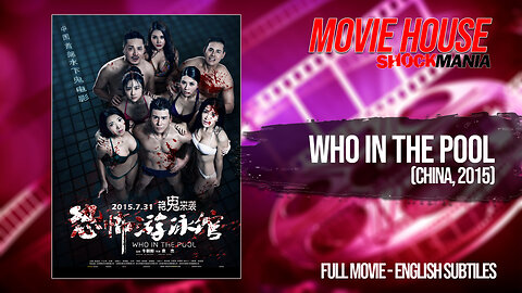 WHO IN THE POOL (2015) Full Movie - A Wild Chinese Horror Films With Sexy Gals and Ugly Ghosts