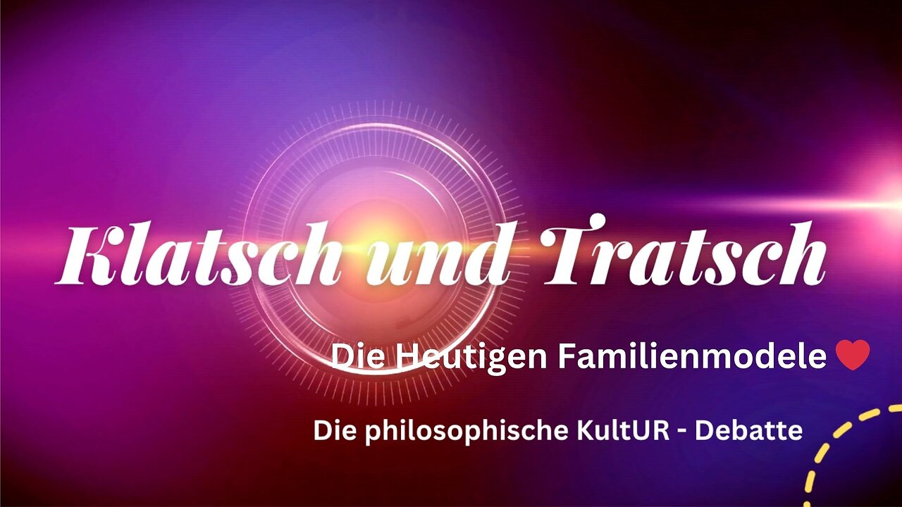 Klatsch und Tratsch - Familie und die neue Welt sind die Heutigen Familienmodelle ❤️