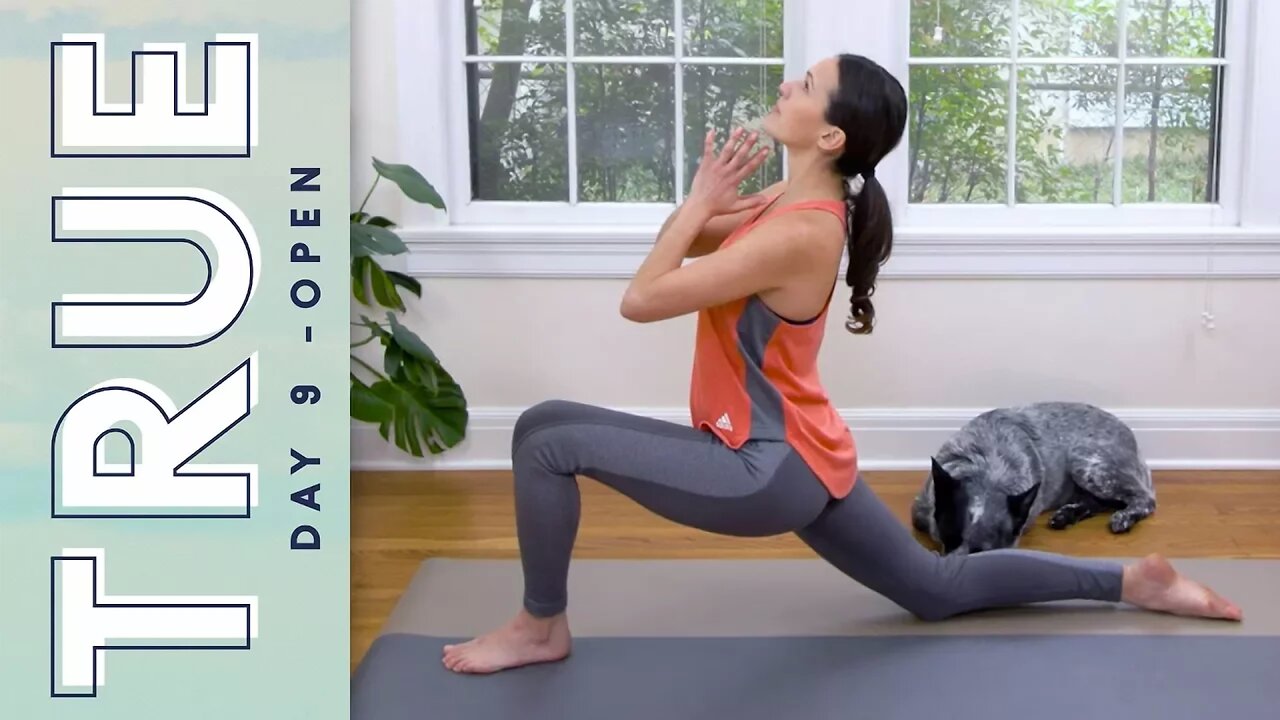 TRUE - Day 9 - OPEN | Yoga With Adriene