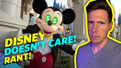 Disney Doesn't Care About Your Family, Just Your Money - Rant!