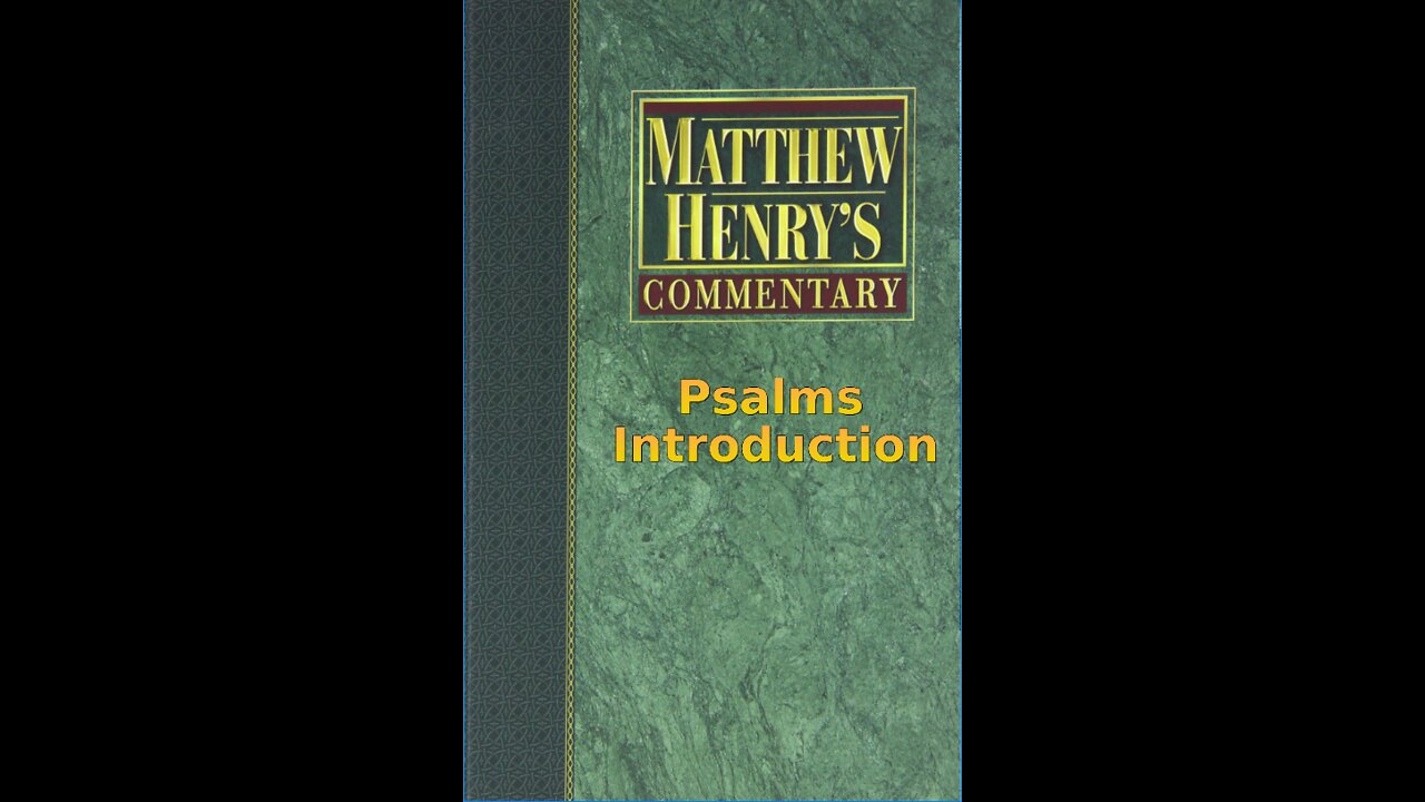Matthew Henry's Commentary on the Whole Bible. Audio produced by Irv Risch. Psalms Introduction