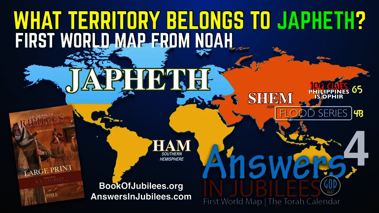 What Territory Belongs to JAPHETH? Answers In Jubilees: Part 4