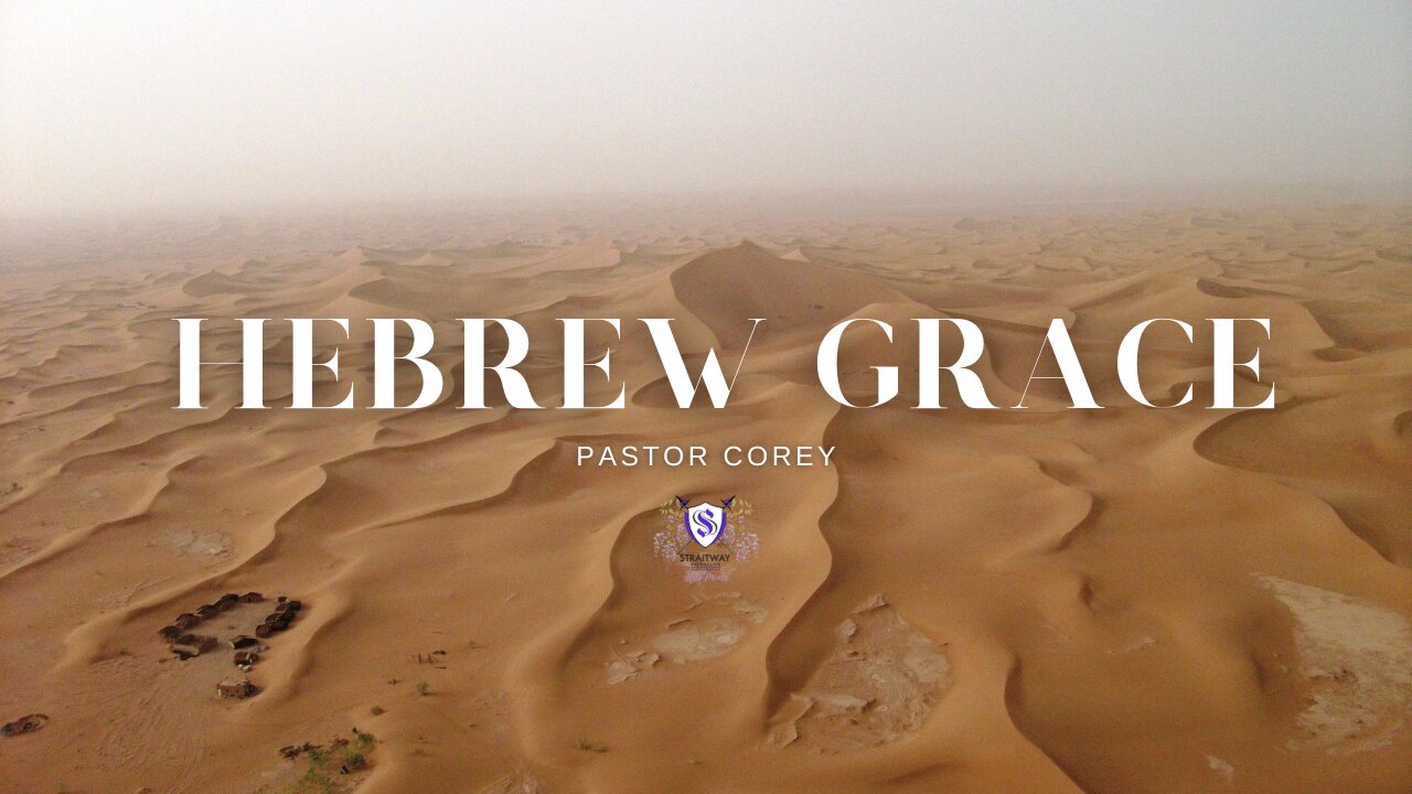 Hebrew Grace || Pastor Corey