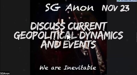 SG Anon Update Today- 'Discuss Current Geopolitical Dynamics And Events' - Nov 23.