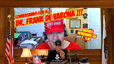 CONVERSANDO CON FRANK DE VARONA - 11.08 - 7 PM