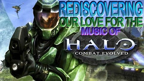 Rediscovering our Love for the Music of Halo: Combat Evolved