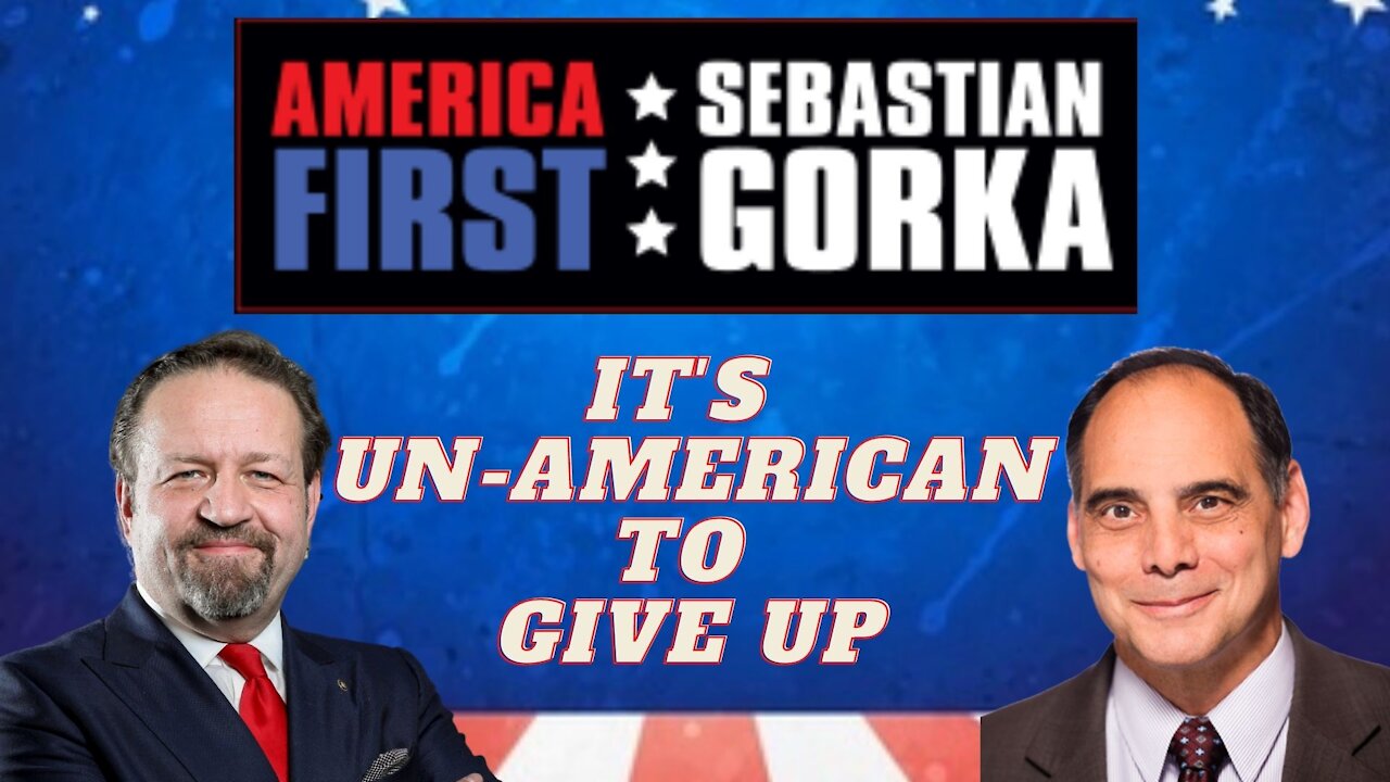 It's un-American to give up. Jim Carafano with Sebastian Gorka on AMERICA First